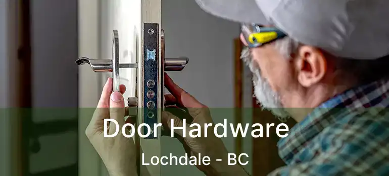  Door Hardware Lochdale - BC