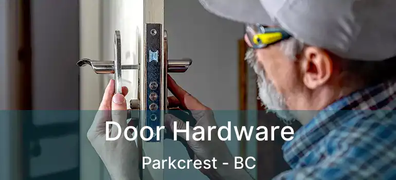  Door Hardware Parkcrest - BC