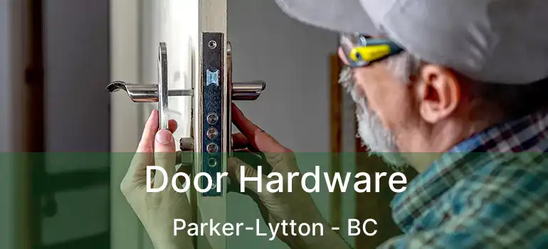  Door Hardware Parker-Lytton - BC