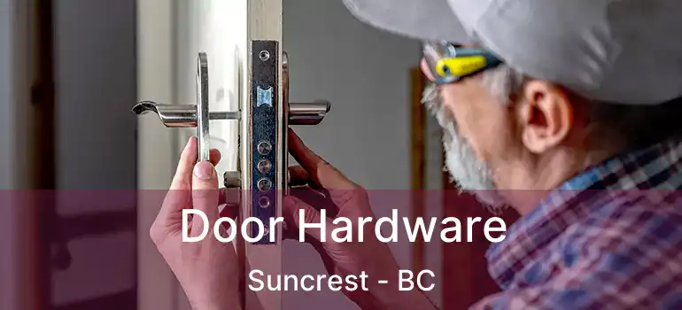  Door Hardware Suncrest - BC