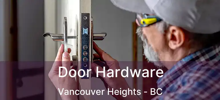  Door Hardware Vancouver Heights - BC