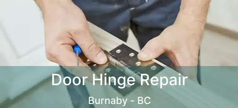  Door Hinge Repair Burnaby - BC