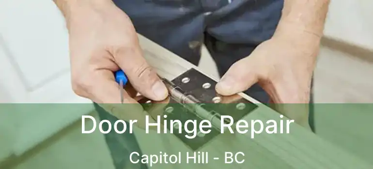  Door Hinge Repair Capitol Hill - BC