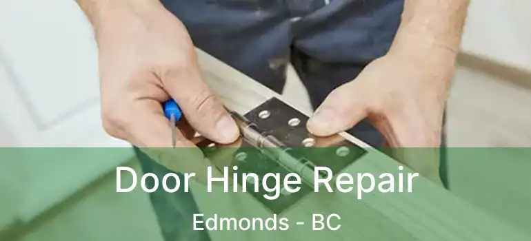  Door Hinge Repair Edmonds - BC
