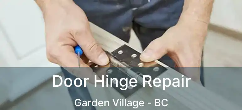  Door Hinge Repair Garden Village - BC