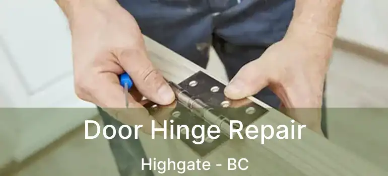  Door Hinge Repair Highgate - BC