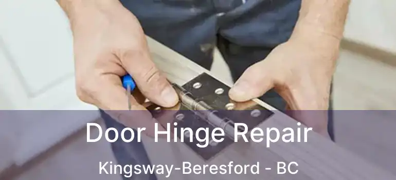  Door Hinge Repair Kingsway-Beresford - BC