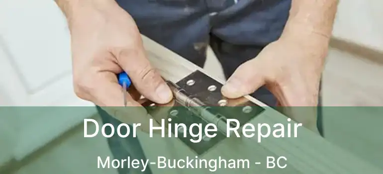  Door Hinge Repair Morley-Buckingham - BC