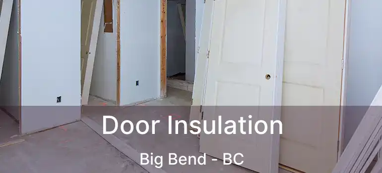  Door Insulation Big Bend - BC