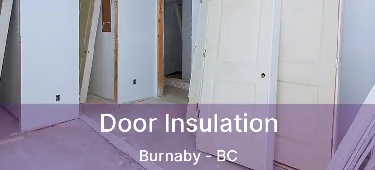  Door Insulation Burnaby - BC