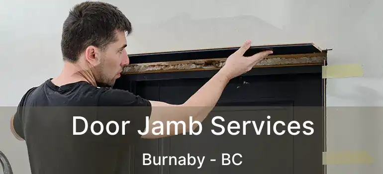  Door Jamb Services Burnaby - BC