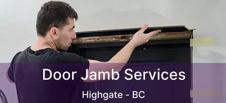  Door Jamb Services Highgate - BC