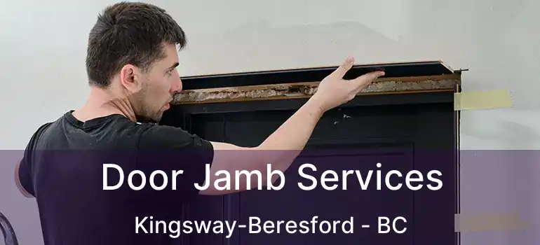  Door Jamb Services Kingsway-Beresford - BC