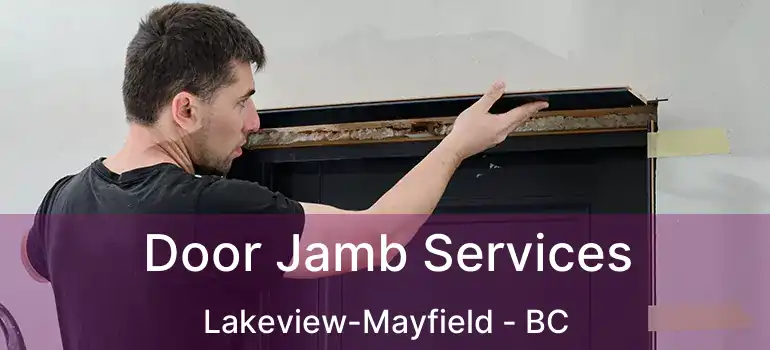  Door Jamb Services Lakeview-Mayfield - BC