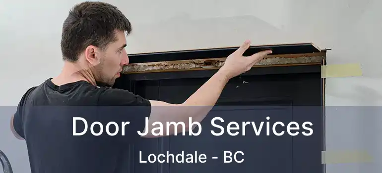  Door Jamb Services Lochdale - BC