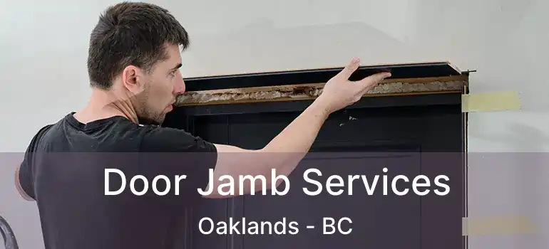  Door Jamb Services Oaklands - BC