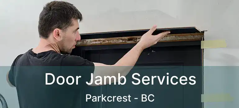  Door Jamb Services Parkcrest - BC