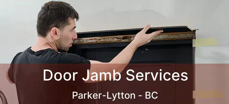  Door Jamb Services Parker-Lytton - BC