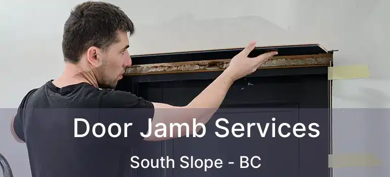 Door Jamb Services South Slope - BC