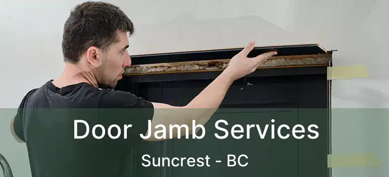  Door Jamb Services Suncrest - BC