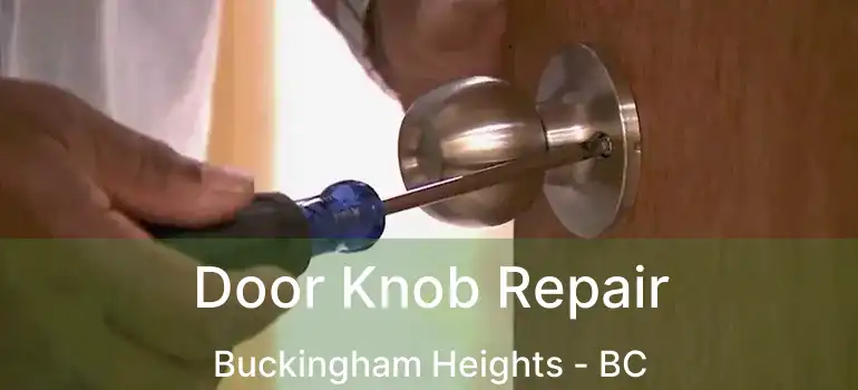  Door Knob Repair Buckingham Heights - BC