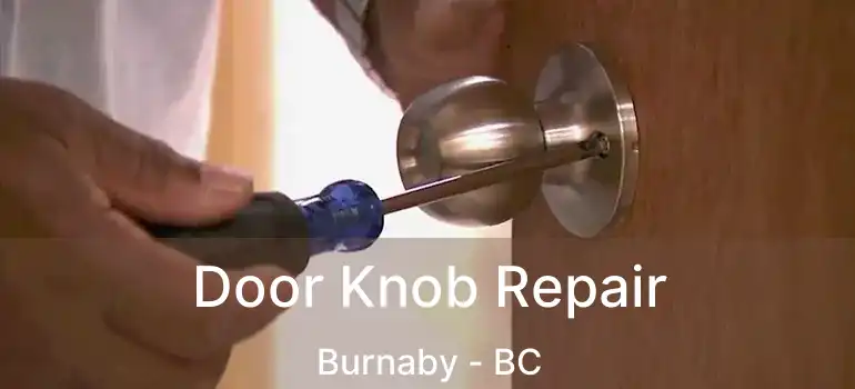  Door Knob Repair Burnaby - BC