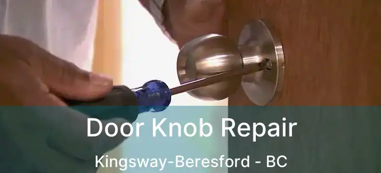  Door Knob Repair Kingsway-Beresford - BC