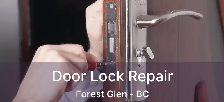  Door Lock Repair Forest Glen - BC