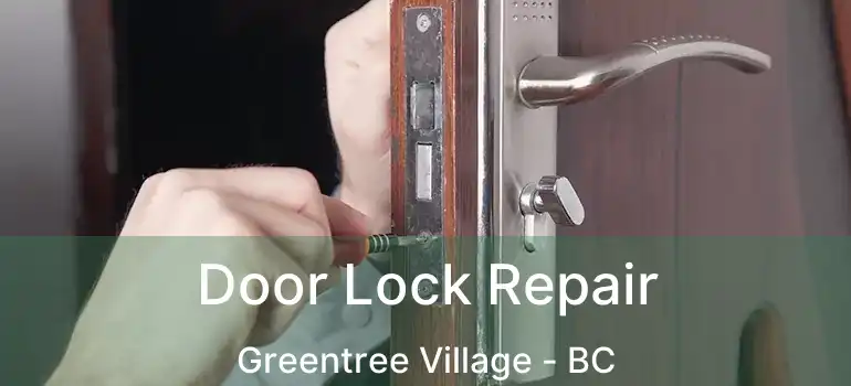  Door Lock Repair Greentree Village - BC