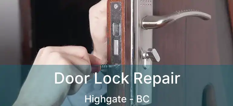  Door Lock Repair Highgate - BC