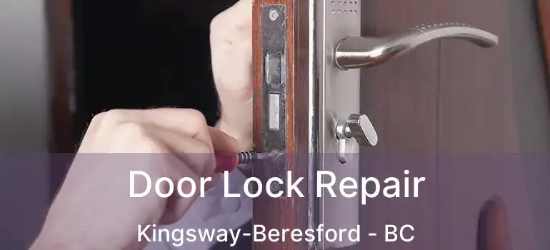  Door Lock Repair Kingsway-Beresford - BC