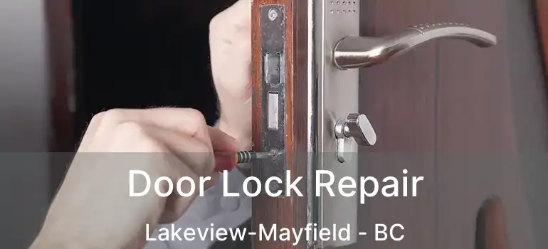  Door Lock Repair Lakeview-Mayfield - BC