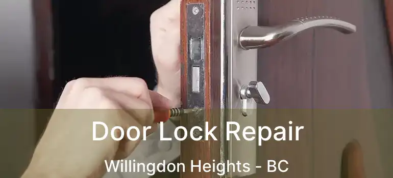  Door Lock Repair Willingdon Heights - BC