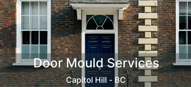  Door Mould Services Capitol Hill - BC