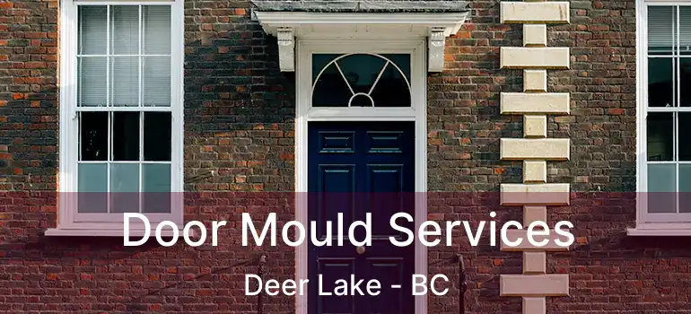  Door Mould Services Deer Lake - BC