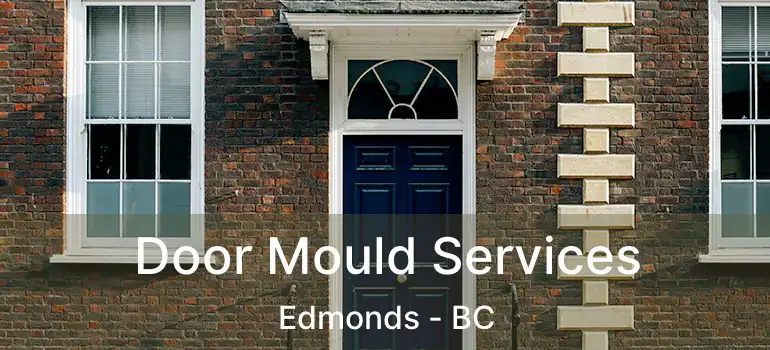  Door Mould Services Edmonds - BC