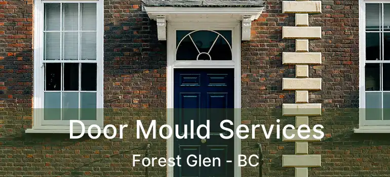  Door Mould Services Forest Glen - BC