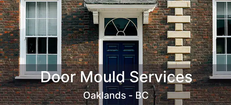  Door Mould Services Oaklands - BC