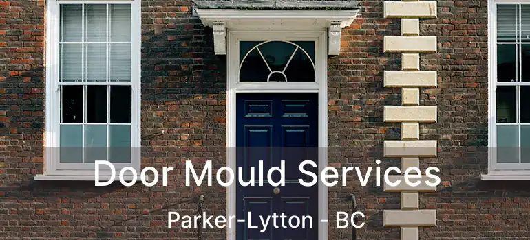  Door Mould Services Parker-Lytton - BC