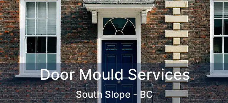  Door Mould Services South Slope - BC