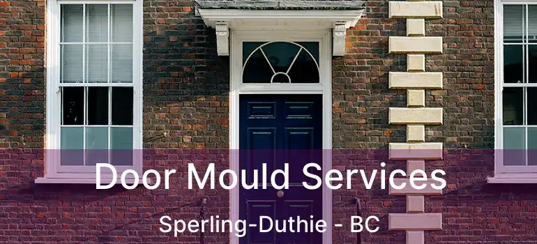  Door Mould Services Sperling-Duthie - BC