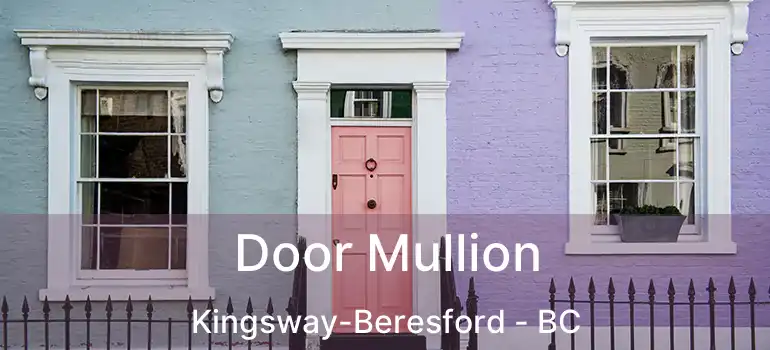  Door Mullion Kingsway-Beresford - BC