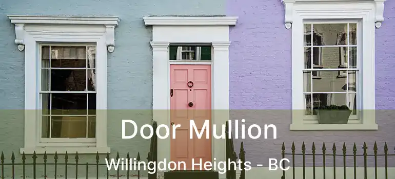  Door Mullion Willingdon Heights - BC