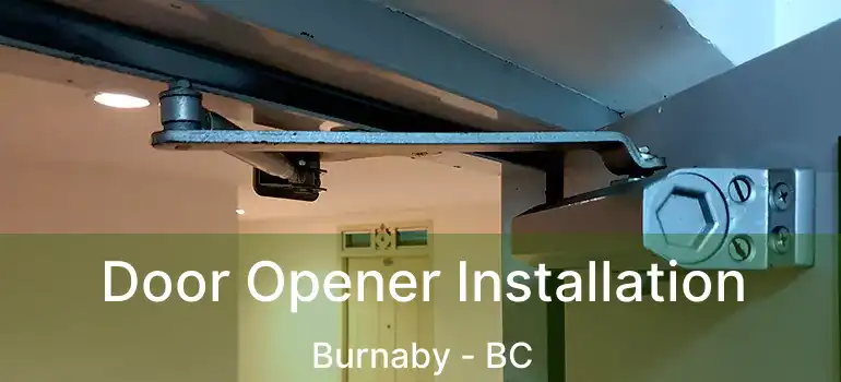  Door Opener Installation Burnaby - BC