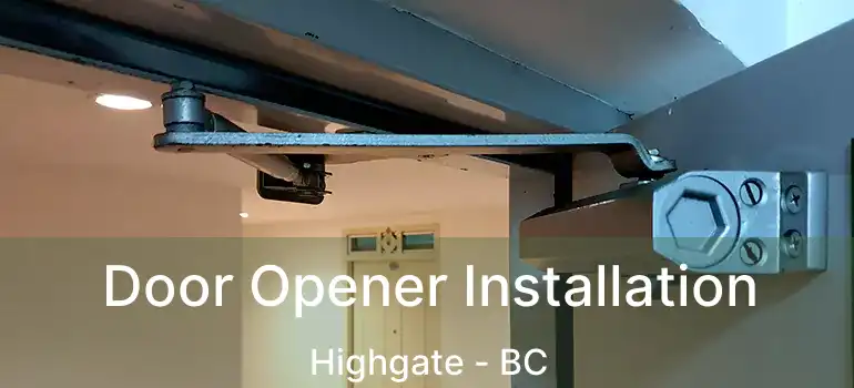  Door Opener Installation Highgate - BC