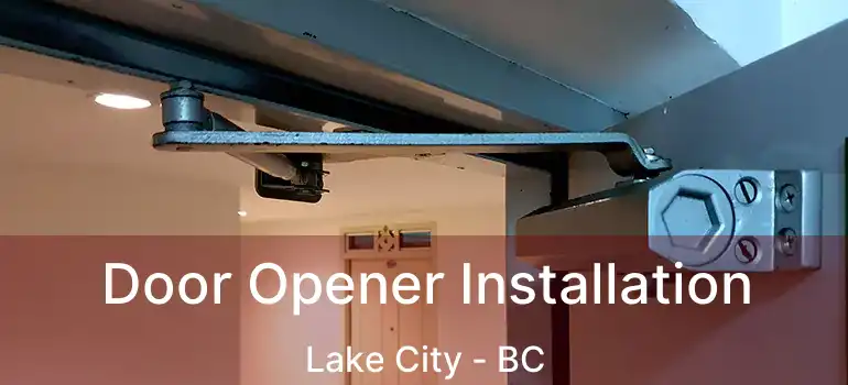  Door Opener Installation Lake City - BC