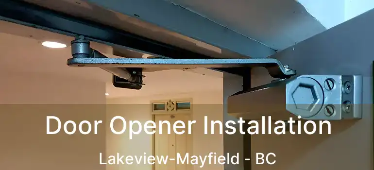  Door Opener Installation Lakeview-Mayfield - BC