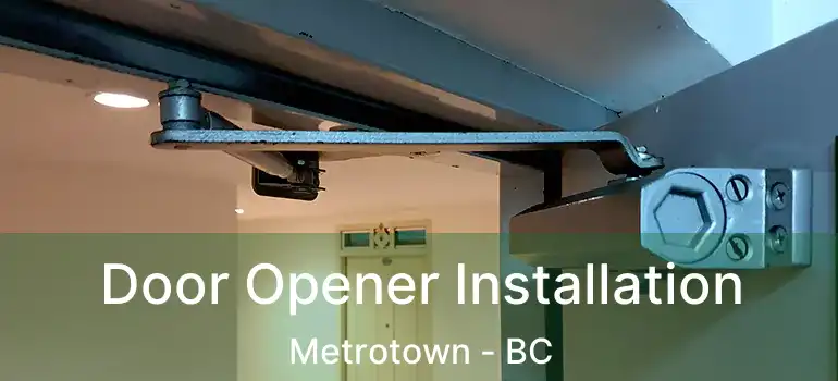  Door Opener Installation Metrotown - BC