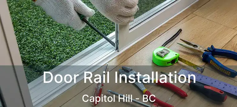  Door Rail Installation Capitol Hill - BC