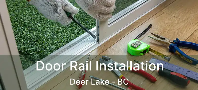  Door Rail Installation Deer Lake - BC